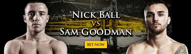 Nick Ball vs. Sam Goodman Boxing Betting